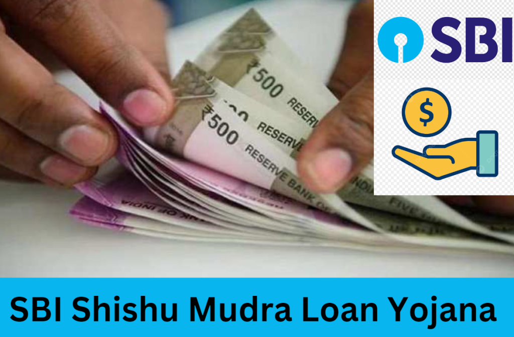 SBI Shishu Mudra Loan Yojana 2024
